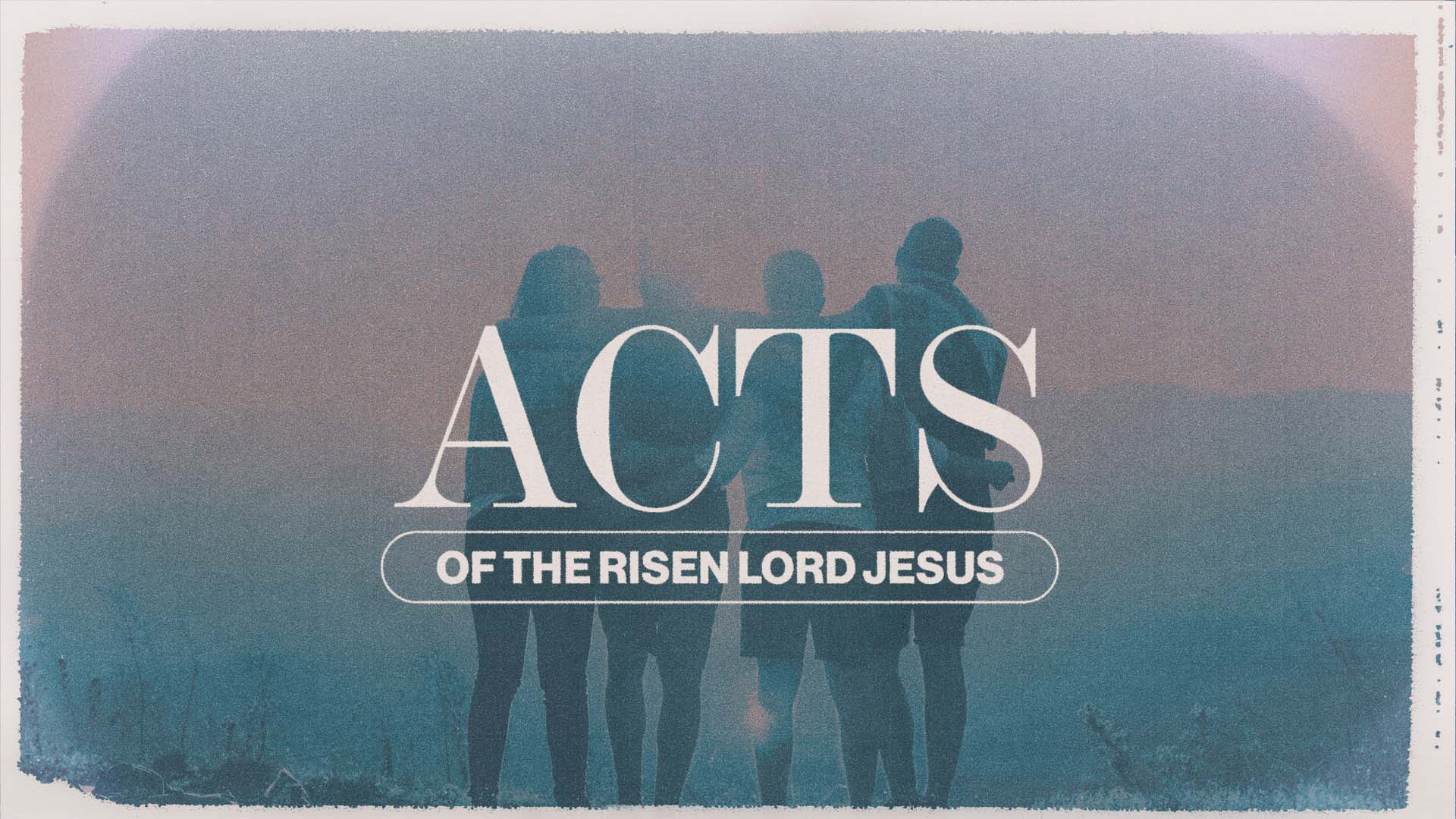The Acts of The Risen Lord Jesus